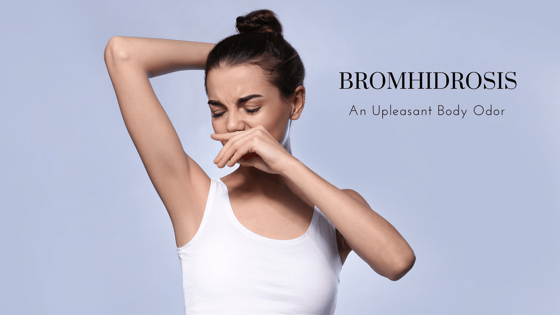 Bromhidrosis - An Unpleasant Odor